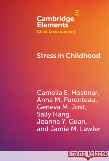 Stress in Childhood Jamie M. (Eastern Michigan University) Lawler 9781009644440 Cambridge University Press