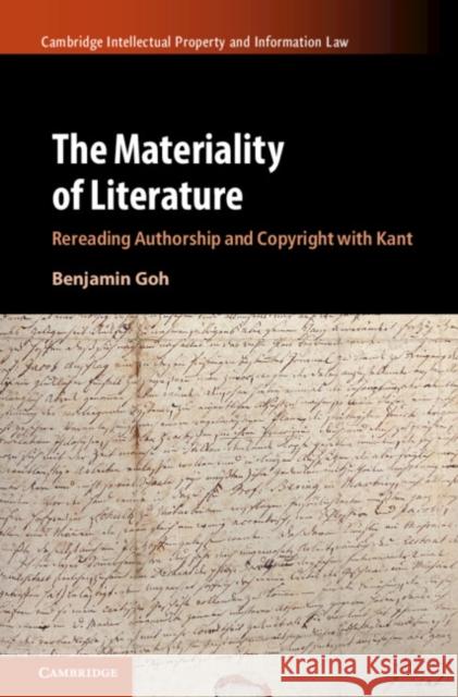 The Materiality of Literature: Rereading Authorship and Copyright with Kant Benjamin (National University of Singapore) Goh 9781009654319 Cambridge University Press