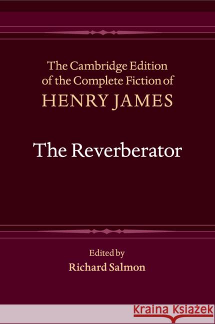 The Reverberator Henry James 9781009655538 Cambridge University Press