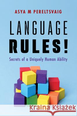 Language Rules! Asya M. (Independent Scholar) Pereltsvaig 9781009658294