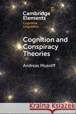 Cognition and Conspiracy Theories Andreas (University of East Anglia) Musolff 9781009660631