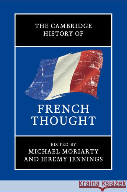 The Cambridge History of French Thought Michael Moriarty Jeremy Jennings 9781009668620