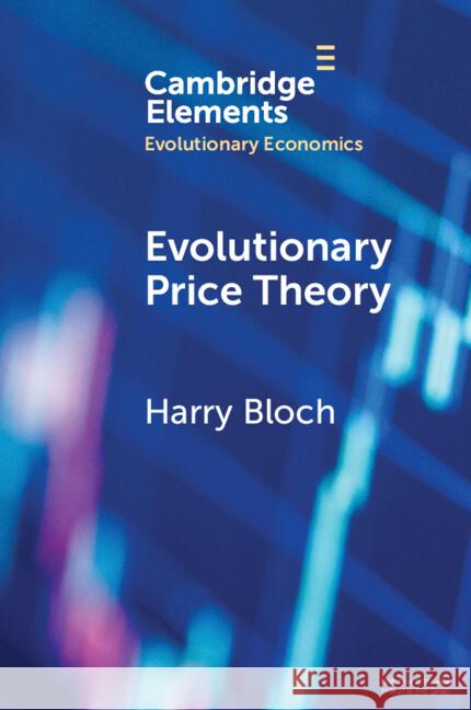 Evolutionary Price Theory Harry (Curtin University) Bloch 9781009669207 Cambridge University Press