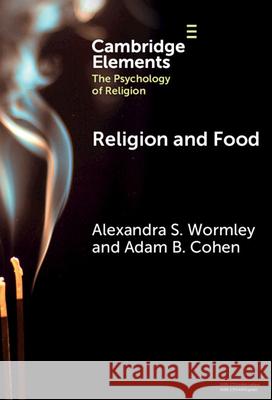 Religion and Food Adam B. (University of Michigan and Arizona State University) Cohen 9781009671446 Cambridge University Press