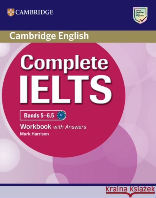 Complete IELTS Bands 5-6.5 Workbook with Answers Mark Harrison 9781009672184