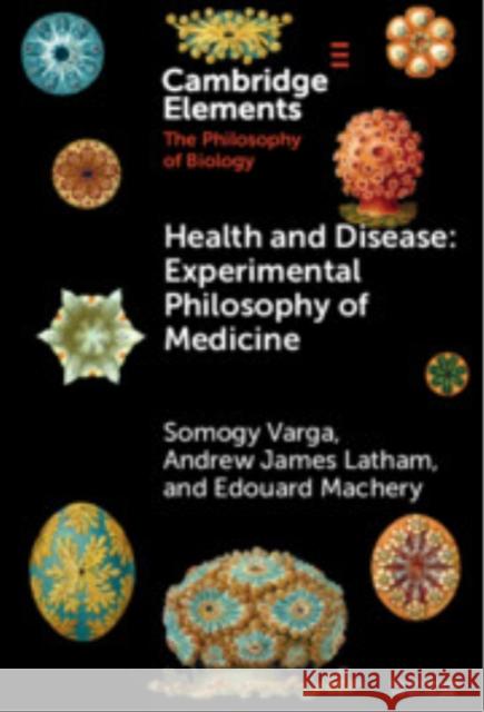 Health and Disease: Experimental Philosophy of Medicine Edouard (University of Pittsburgh) Machery 9781009673709