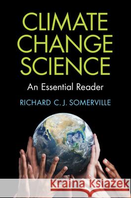Climate Change Science: An Essential Reader Richard C. J. (University of California, San Diego) Somerville 9781009691154 Cambridge University Press