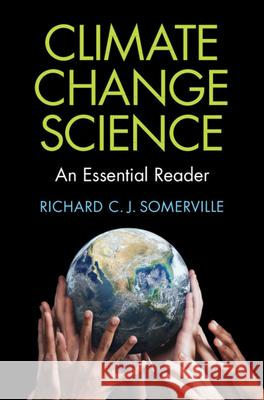 Climate Change Science: An Essential Reader Richard C. J. (University of California, San Diego) Somerville 9781009691185