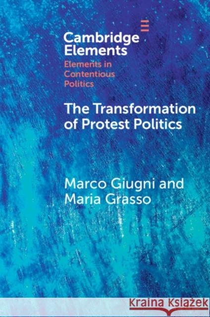 The Transformation of Protest Politics Marco Giugni Maria Grasso 9781009706537