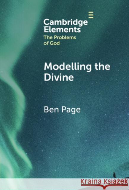 Modelling the Divine Ben (Eton College) Page 9781009709354 Cambridge University Press
