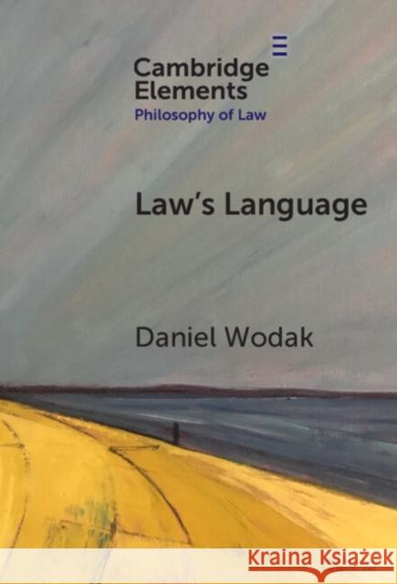 Law's Language: Meaning and Normativity Daniel (University of Pennsylvania) Wodak 9781009711364 Cambridge University Press