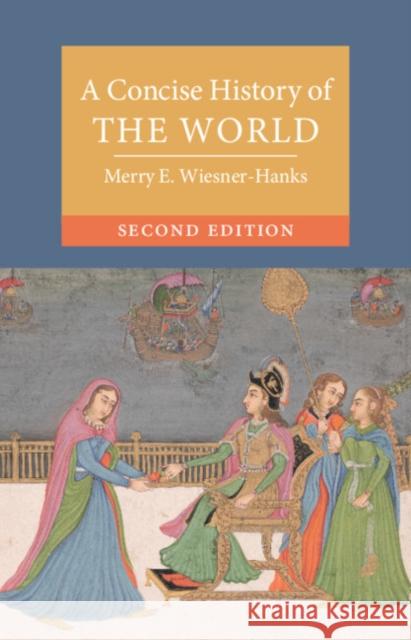 A Concise History of the World Merry E. (University of Wisconsin, Milwaukee) Wiesner-Hanks 9781009724173