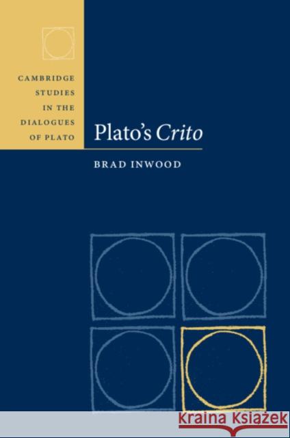 Plato's Crito Brad (Yale University, Connecticut) Inwood 9781009754569