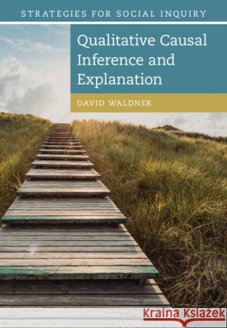 Qualitative Causal Inference and Explanation David (University of Virginia) Waldner 9781009769563