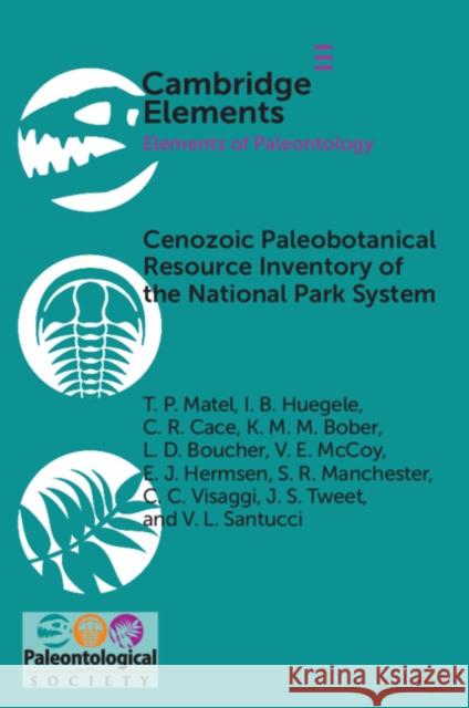 Cenozoic Paleobotanical Resource Inventory of the National Park System J. S. (National Park Service) Tweet 9781009770507 Cambridge University Press