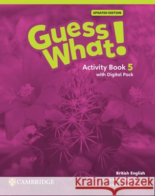 Guess What! British English Level 5 Activity Book with Digital Pack Updated Lynn Marie Robertson Lesley Koustaff 9781009798358