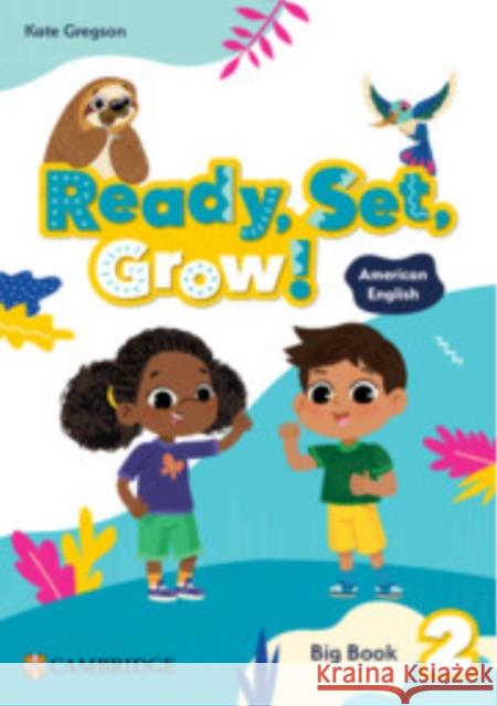 Ready, Set, Grow! Level 2 Big Book American English Kate Gregson 9781009799553