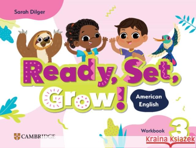 Ready, Set, Grow! Level 3 Workbook American English Sarah Dilger 9781009799577