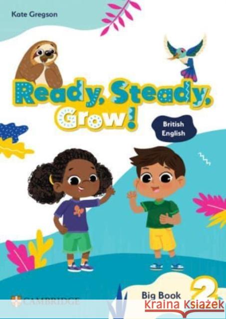 Ready, Steady, Grow! Level 2 Big Book British English Kate Gregson 9781009799782