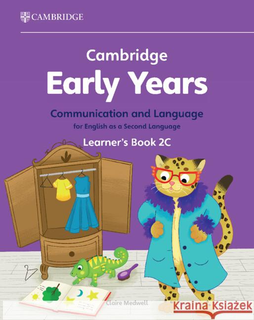 Cambridge Early Years Communication and Language for English as a Second Language Learner's Book 2C Claire Medwell 9781009984959