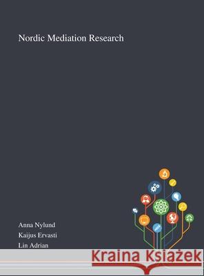 Nordic Mediation Research Anna Nylund, Kaijus Ervasti, Lin Adrian 9781013269790