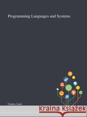 Programming Languages and Systems Luís Caires 9781013271250 Saint Philip Street Press