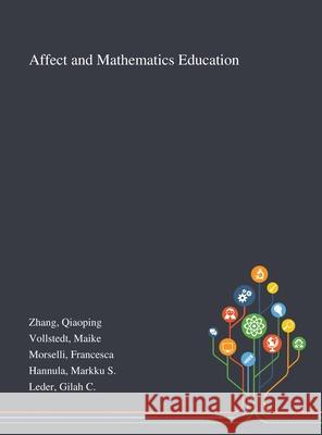 Affect and Mathematics Education Qiaoping Zhang, Maike Vollstedt, Francesca Morselli 9781013271793