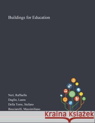 Buildings for Education Raffaella Neri Laura Daglio Stefano Dell 9781013272509 Saint Philip Street Press