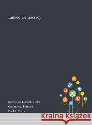 Linked Democracy Rodr Pompeu Casanovas Marta Poblet 9781013272738