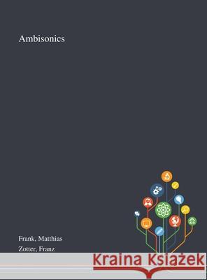 Ambisonics Matthias Frank Franz Zotter 9781013273193 Saint Philip Street Press