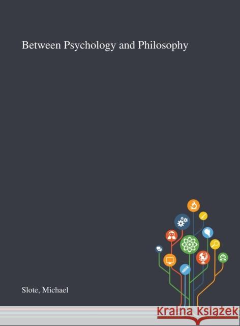 Between Psychology and Philosophy Michael Slote 9781013275197