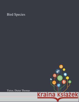 Bird Species Dieter Thomas Tietze 9781013276309 Saint Philip Street Press