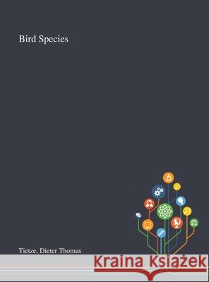 Bird Species Dieter Thomas Tietze 9781013276316 Saint Philip Street Press