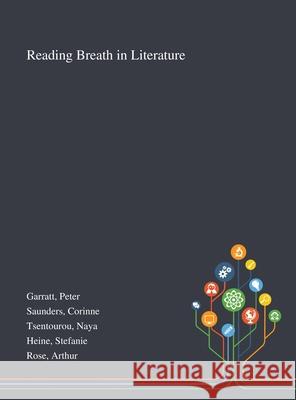 Reading Breath in Literature Peter Garratt Corinne Saunders Naya Tsentourou 9781013276712