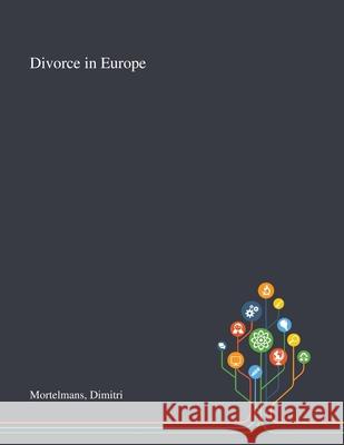 Divorce in Europe Dimitri Mortelmans 9781013276743 Saint Philip Street Press