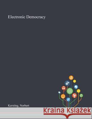 Electronic Democracy Norbert Kersting 9781013292606 Saint Philip Street Press