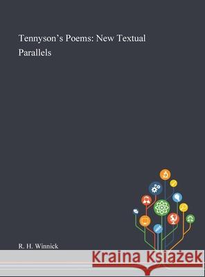 Tennyson's Poems: New Textual Parallels R H Winnick 9781013292897 Saint Philip Street Press