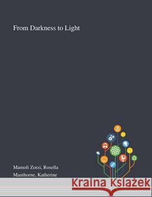 From Darkness to Light Rosella Mamoli Zorzi, Katherine Manthorne 9781013293023 Saint Philip Street Press