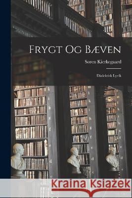 Frygt Og Bæven Søren Kierkegaard 9781015587007 Legare Street Press