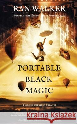 Portable Black Magic: Tales of the Afro Strange Ran Walker 9781020001000 45 Alternate Press, LLC