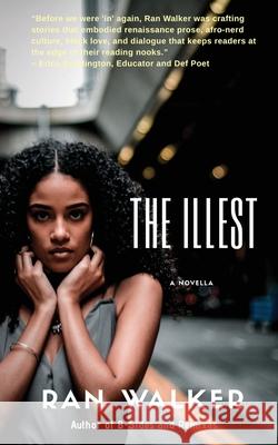 The Illest: A Novella Ran Walker   9781020001086 45 Alternate Press, LLC