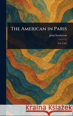 The American in Paris John Sanderson 9781025234830 Anson Street Press
