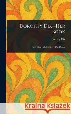 Dorothy Dix-Her Book Dorothy Dix 9781025238364