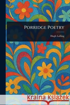 Porridge Poetry Hugh Lofting 9781025240374