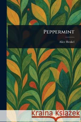 Peppermint Alice Henkel 9781025243078 Anson Street Press