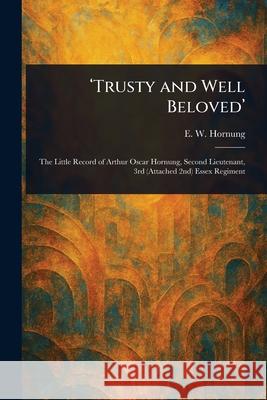 'Trusty and Well Beloved' E. W. (Ernest William) Hornung 9781025244471 Anson Street Press