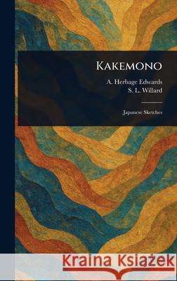 Kakemono A. Herbage Edwards S. L. Willard 9781025244785 Anson Street Press
