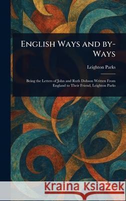 English Ways and By-Ways Leighton Parks 9781025245881 Anson Street Press