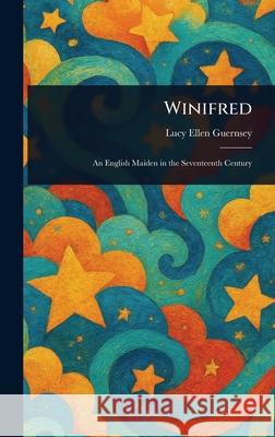 Winifred Lucy Ellen Guernsey 9781025247373 Anson Street Press