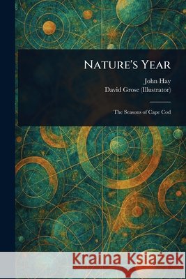 Nature's Year John Hay David Grose 9781025247533 Anson Street Press
